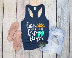 Life Is Better In Flip Flops tank